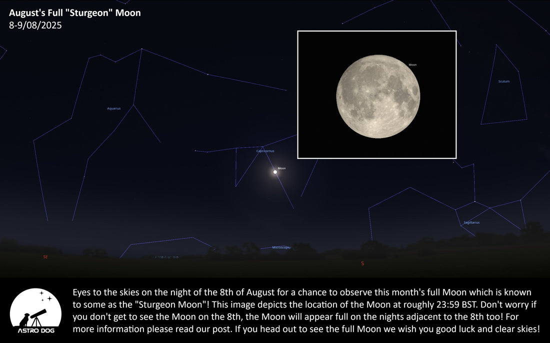 AUGUST'S FULL MOON - THE "STURGEON" MOON - 08/08/2025