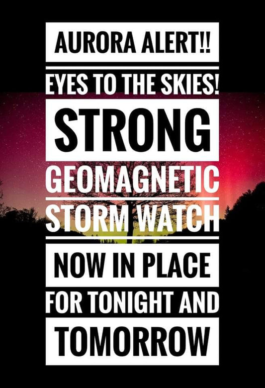 SOLAR REPORT – CHANCE OF MODERATE TO STRONG AURORA OVER THE COMING NIGHTS! GEOMAGNETIC STORM WATCH NOW IN PLACE! 😍💚💜💙✨️