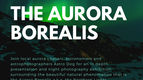 JOIN US FOR A SPECIAL IN DEPTH PRESENTATION ON THE AURORA BOREALIS/NORTHERN LIGHTS!