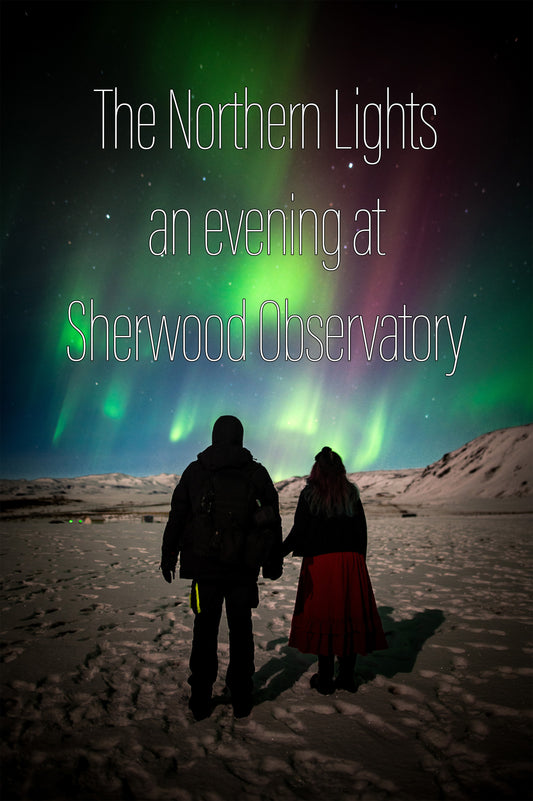 The Northern Lights - An Evening at Sherwood Observatory - Saturday 14th November 2026 - 8pm