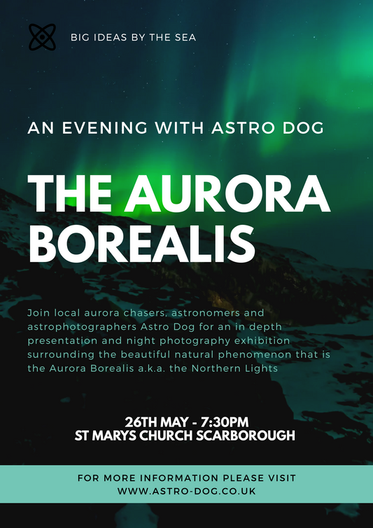 The Aurora Borealis/Northern Lights - An in depth presentation with Astro Dog - Saint Mary's Church, Scarborough - 7:30pm 26/05/2025